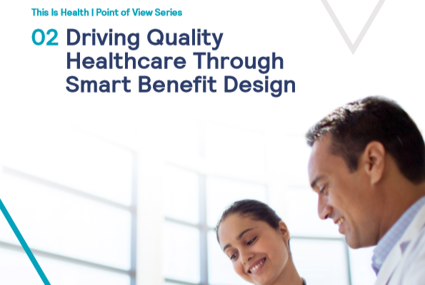 White paper: Driving High Quality Healthcare Through Smart Benefit Design 1